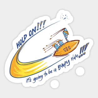 Hold on - we’re in for a BUMPY ride!!!!!! Sticker